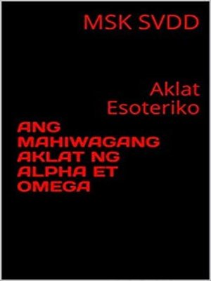 cover image of ANG MAHIWAGANG AKLAT NG ALPHA ET OMEGA